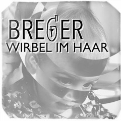 Breger - Wirbel Im Haar (Original Mix)