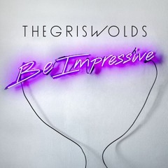 The Griswolds Be Impressive [FULL ALBUM STREAM]