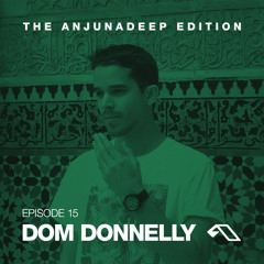 The Anjunadeep Edition 15 with Dom Donnelly