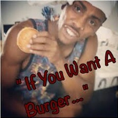 If You Want A Burger by Keisha Red (Yung Poppy)