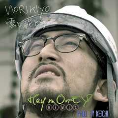 NORIKIYO - Hey Money (KE1CHI REMIX)