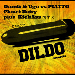 Free Concept -Dandi & Ugo Vs PIATTO - Planet Hairy - (Kickass Remix) -  Dildo Records wav series001