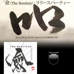 081914 The Bootists Release Party @dommune ver1.1