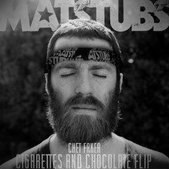 Chet Faker - Cigarettes and Chocolate (Matstubs Remix)