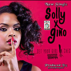 I'M A STAR- Get Your Girl In Check( Solly & Gino )