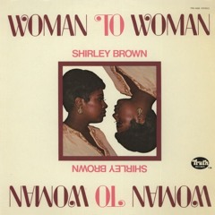 Shirley Brown - Woman 2 Woman (Blutch Remix)