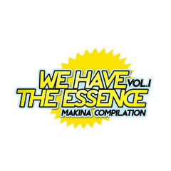 We Are The Essence (MAKINA MUSIC) (·· ON SALE NOW ·· )