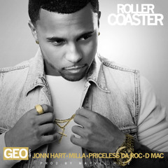 Geo - Roller Coaster ft Jonn Hart, Milla, Priceless Da Roc, D mac