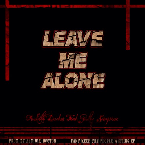 Leave Me Alone Feat. Guilty Simpson