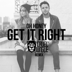 Oh Honey - Get It Right (Cruel Jungle Remix)