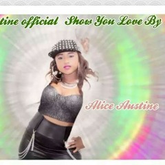 SHOW YOU LOVE by ALICE AUSTINE