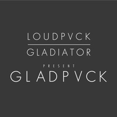 LOUDPVCK & GLADIATOR - GLADPVCK Mix [Thissongissick.com Premiere] [Free Download]