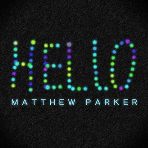 Matthew Parker - Hello *Free Download*