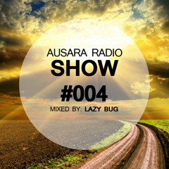 Lazy Bug - Ausara Radio Show 004 14 - 08 - 2014