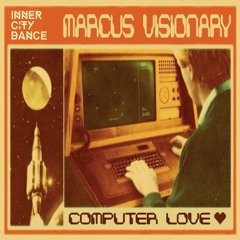Marcus Visionary - Computer Love FREE DOWNLOAD