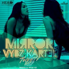 Vybz Kartel - Mirror [Raw] - Tweety Bird Riddim - August 2014 -