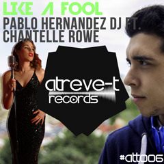 Like A Fool - Pablo Hernandez DJ Ft. Chantelle Rowe