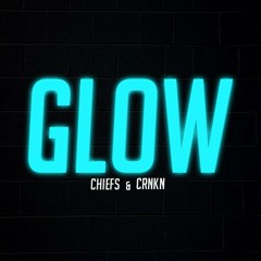 Chiefs & CRNKN - Glow [Thissongissick.com Premiere] [Free Download]