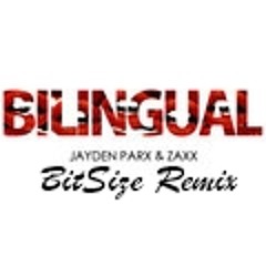 Jayden Parx & ZAXX - Bilingual (BitSize Remix)