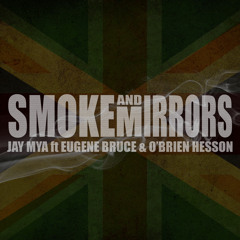 Smoke And Mirrors (ft Eugene Bruce & O'Brien Hesson)