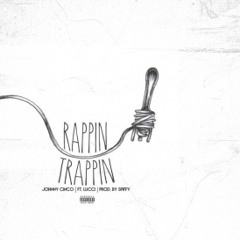 Johnny Cinco - Trappin & Rappin (Feat. Lucci) | Follow Trap & Drill Music