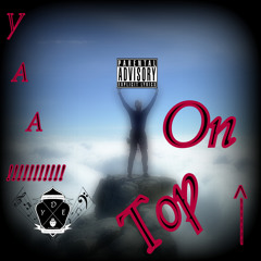 Yaaa! On Top (Fast) (Prod. By  Illmuzik Beatz) by Collot & Rynus