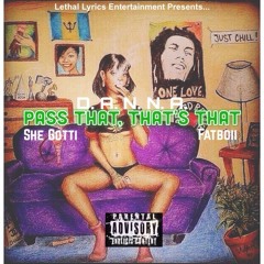 Pass That, That's That (Feat. She Gotti, Fatboii)