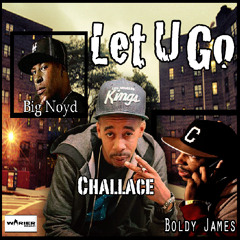 Challace feat. Boldy James and Big Noyd - Let You Go