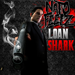 Nato Feelz - Loan Shark [Free Download]