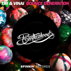 TJR & VINAI - Bounce Generation (Brotherhoods Remix) FREE DOWNLOAD