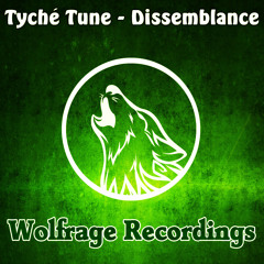 Tyché Tune - Dissemblance [PREVIEW] // Out Now!