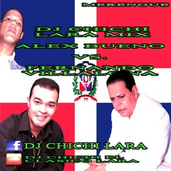 DJ CHICHI LARA MIX ALEX BUENO VS. FERNANDO VILLALONA
