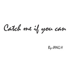Catch Me If You Can
