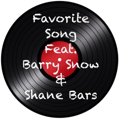 Favorite Song (feat. shane bars x Barry Snow)