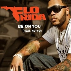Flo Rida ft. Ne-Yo - Be On You (DJ Filipe Remix)