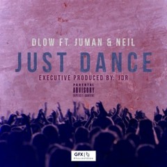 JUST DANCE! Ft. JUMAN x NEIL[Prod. @Mistrobabe]