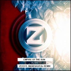 Imam Naufal - ALIVE (Empire Of The Sun) Zedd Remix
