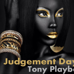 Judgement Day - Tony Playboi