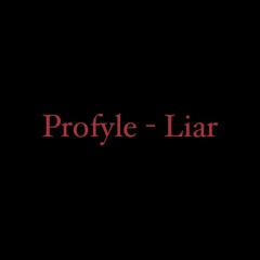 Profyle - Liar (Covered by Jay K)