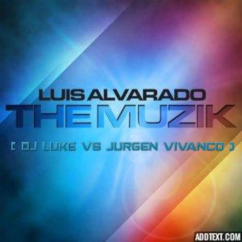 Luis Alvarado - The Muzik Of Israel (Dj Luke Vs Jurgen Vivanco Rework)