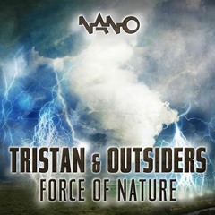 Tristan & Outsiders - Force Of Nature (TCH remix) Preview