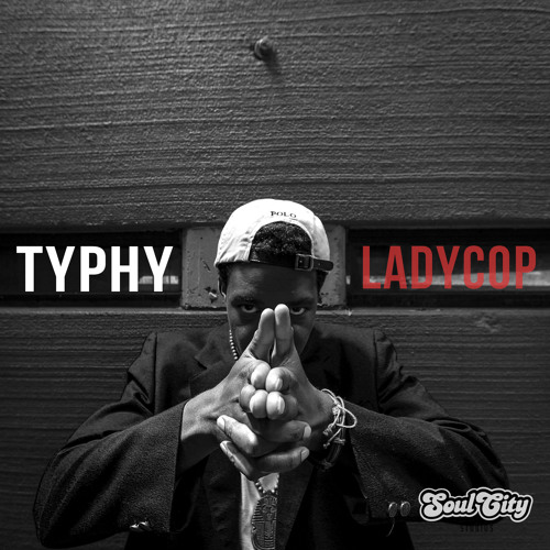 Typhy - Ladycop (prod. Mikey Fresh)