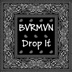 BVRMVN - Drop It
