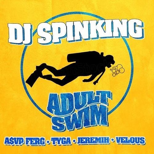 DJ Spinking ft. A$AP Ferg, Tyga, Jeremih, & Velous - Adult Swim (Dj Dr3ad Intro) (Clean)