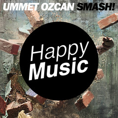 Ummet Ozcan - SMASH! (Original Mix Edit)