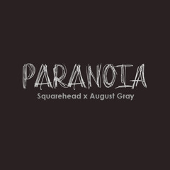 Paranoia (ft. August Gray)