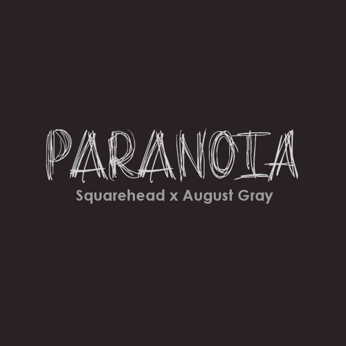 Paranoia (ft. August Gray)