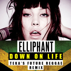 Elliphant - Down on Life (Teka's Future Reggae Remix) FREE DOWNLOAD