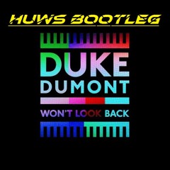 Duke Dumont - Won't Look Back [HUWS Melbourne Bootleg] **FREE DOWNLOAD**