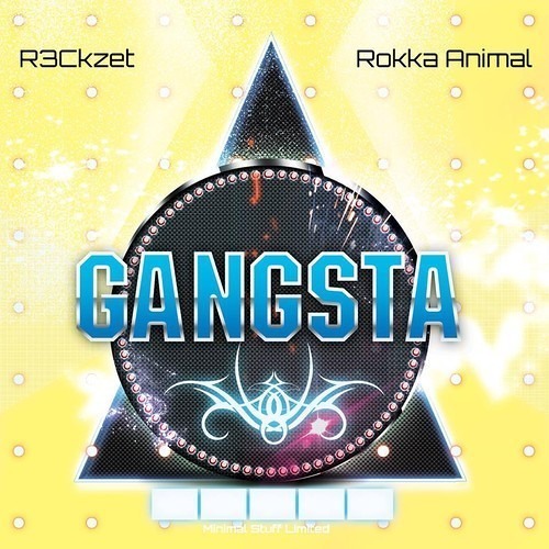 R3ckzet & Rokka Animal - Gangsta (Minimal Monkey rmx)OUT NOW